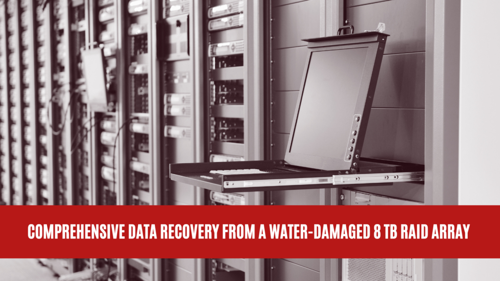 Comprehensive Data Recovery from a Water-Damaged 8 TB RAID Array