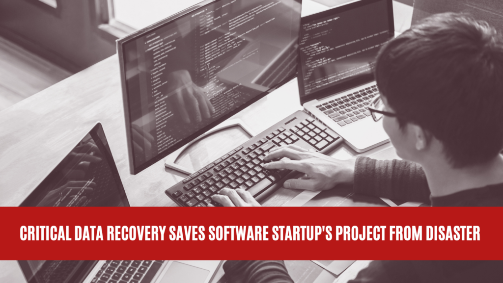 Critical Data Recovery Saves Software Startup's Project from Disaster