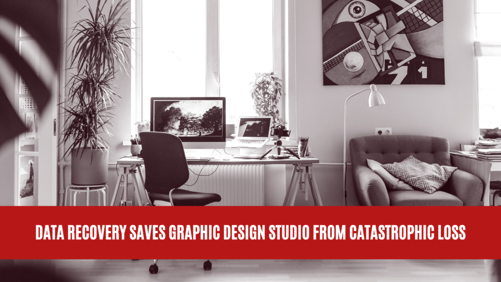 Data Recovery Saves Graphic Design Studio from Catastrophic Loss