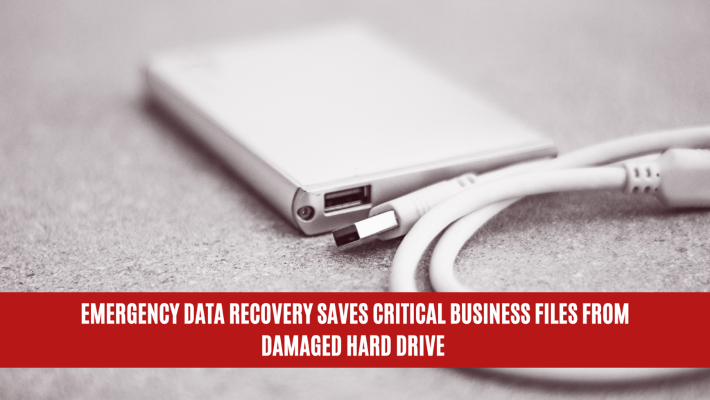 Emergency Data Recovery Saves Critical Business Files from Damaged Hard Drive