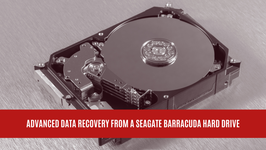 Advanced Data Recovery from a Seagate BarraCuda Hard Drive Advanced Data Recovery from a Seagate BarraCuda Hard Drive