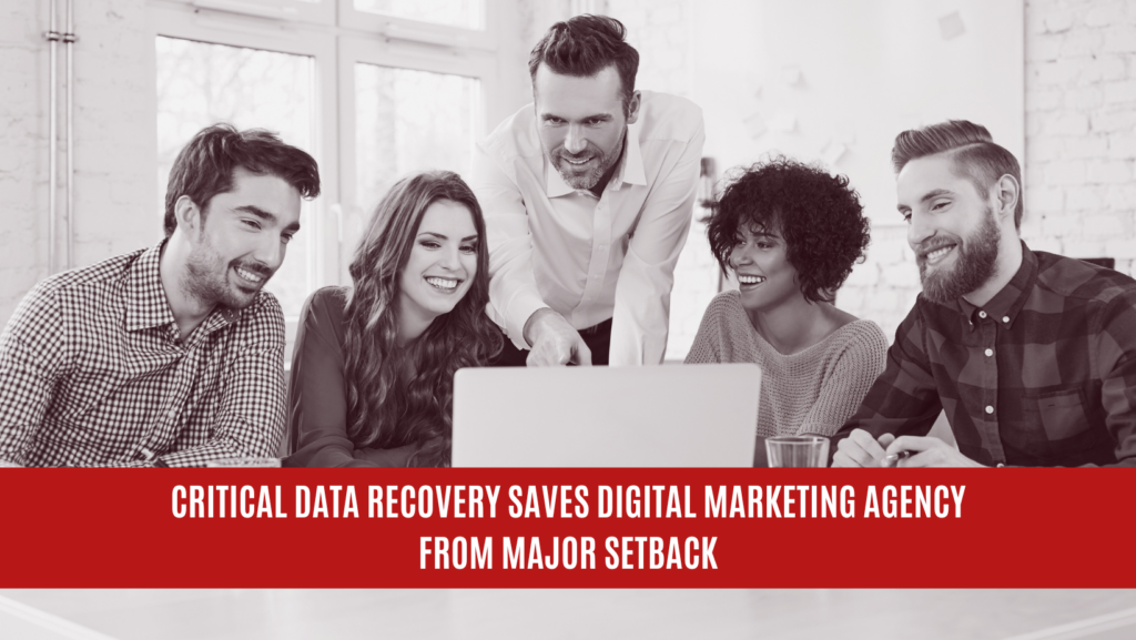 Critical Data Recovery Saves Digital Marketing Agency from Major Setback