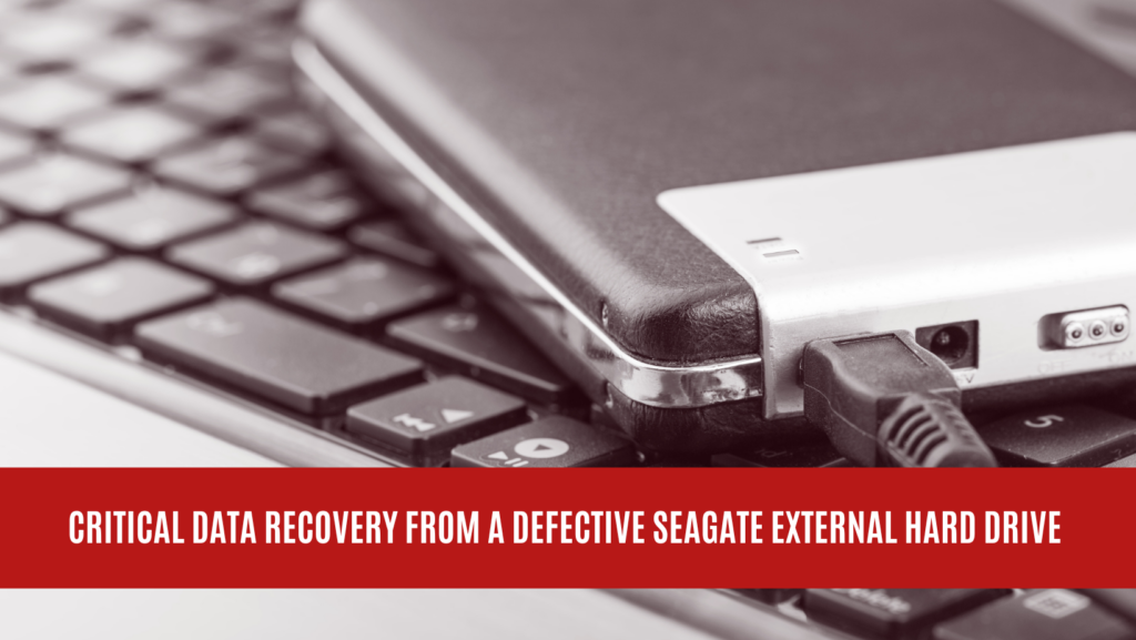 Critical Data Recovery from a Defective Seagate External Hard Drive