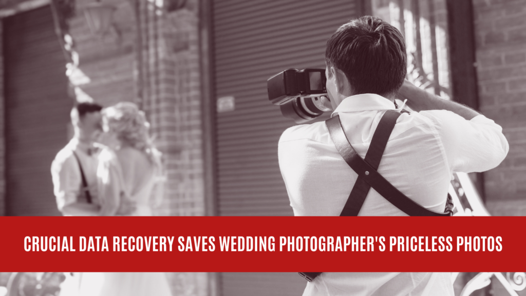 Crucial Data Recovery Saves Wedding Photographer's Priceless Photos