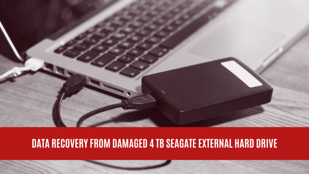 Data Recovery from Damaged 4 TB Seagate External Hard Drive