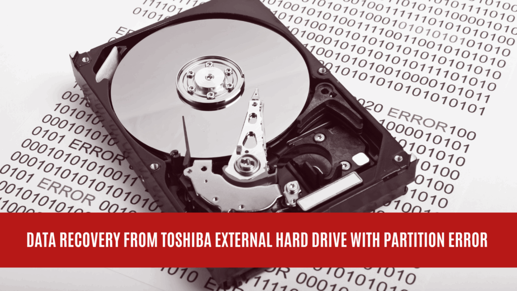 Data Recovery from Toshiba External Hard Drive with Partition Error