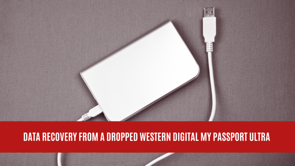Data Recovery from a Dropped Western Digital My Passport Ultra
