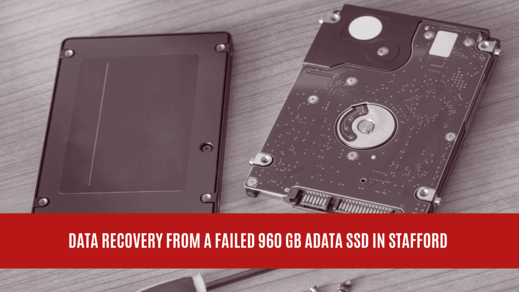 Data Recovery from a Failed 960 GB ADATA SSD in Stafford