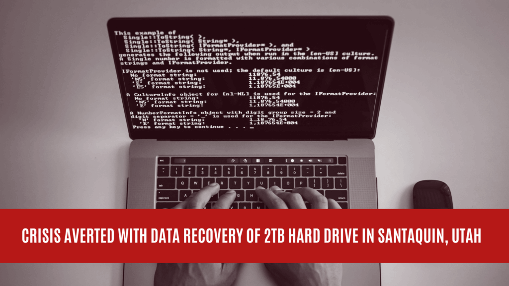 Crisis Averted with Data Recovery of a 2TB Hard Drive in Santaquin, Utah