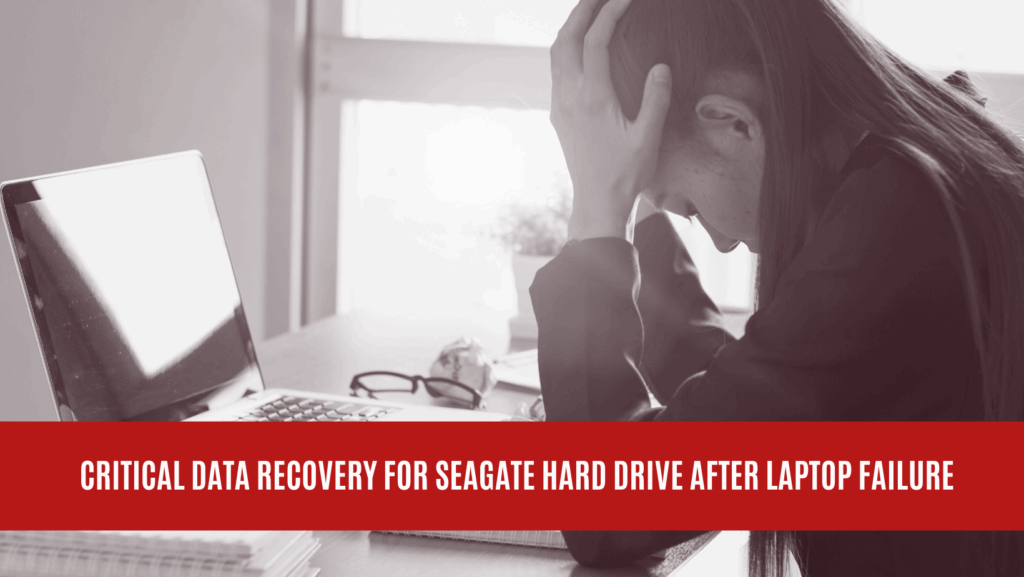 Critical Data Recovery for Seagate Hard Drive After Laptop Failure in Chicago