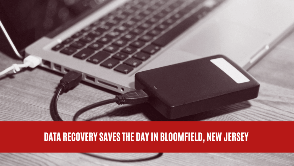 Data Recovery Saves the Day in Bloomfield, New Jersey