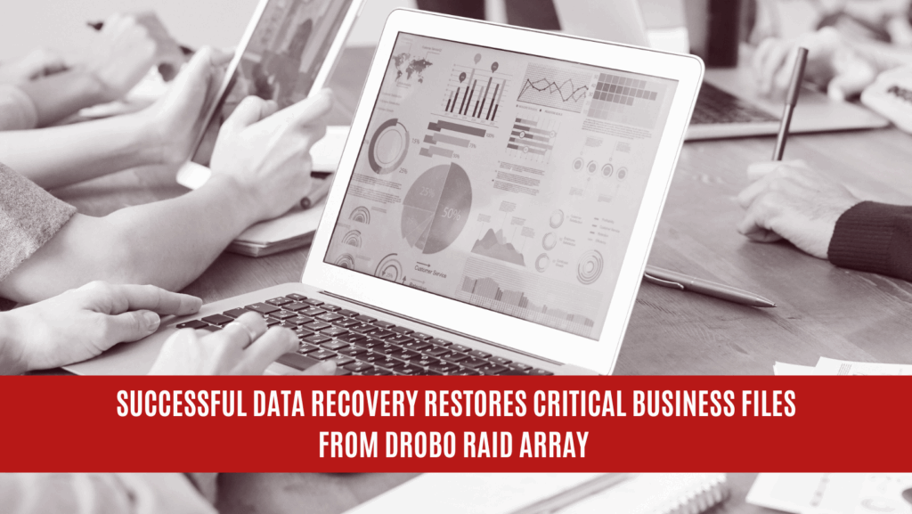 Successful Data Recovery Restores Critical Business Files from Drobo RAID Array