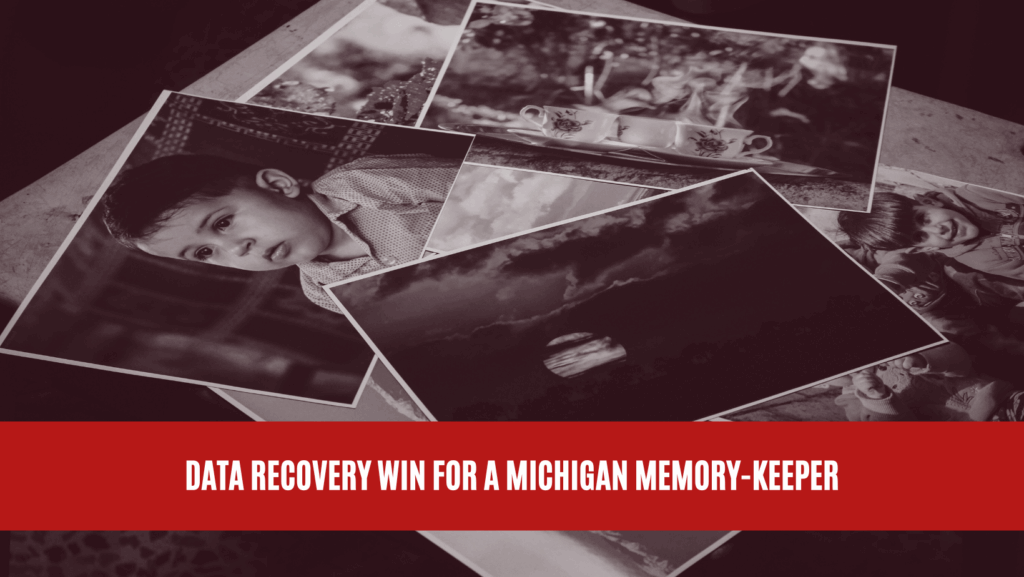 Data Recovery Win for a Michigan Memory-Keeper