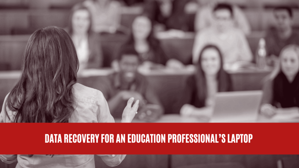 Data Recovery for an Education Professional’s Laptop