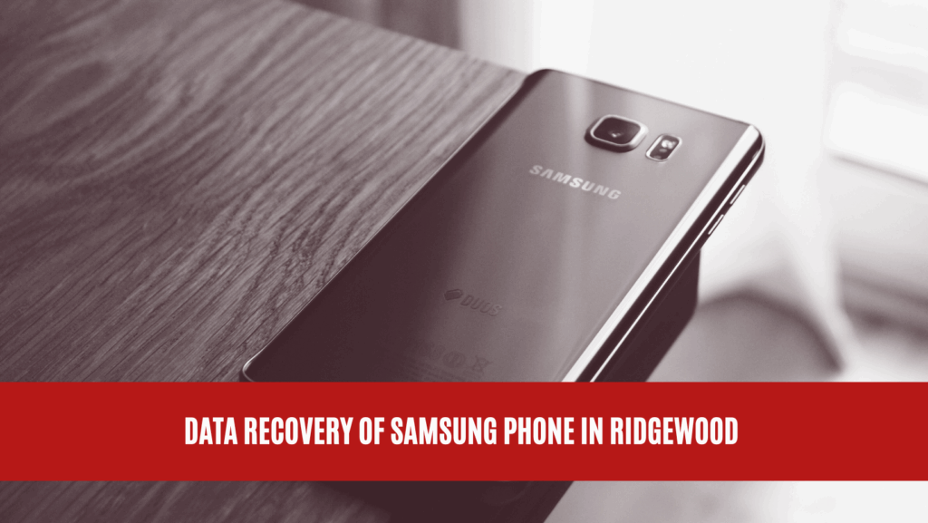 Data Recovery of Samsung Phone in Ridgewood