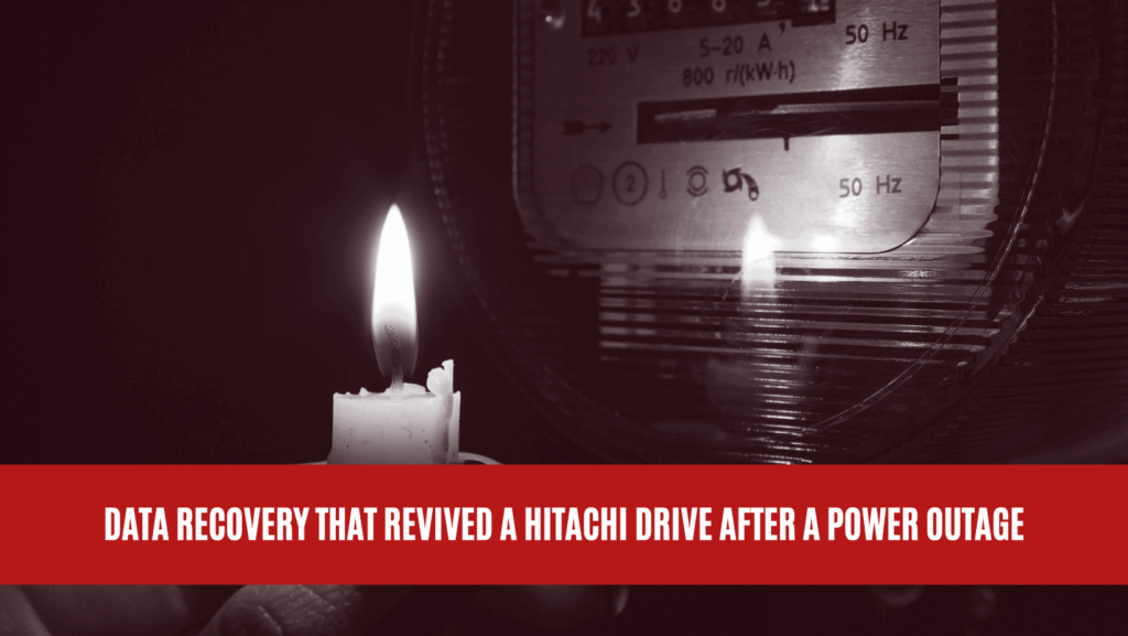 Data Recovery that Revived a Hitachi Drive After a Power Outage