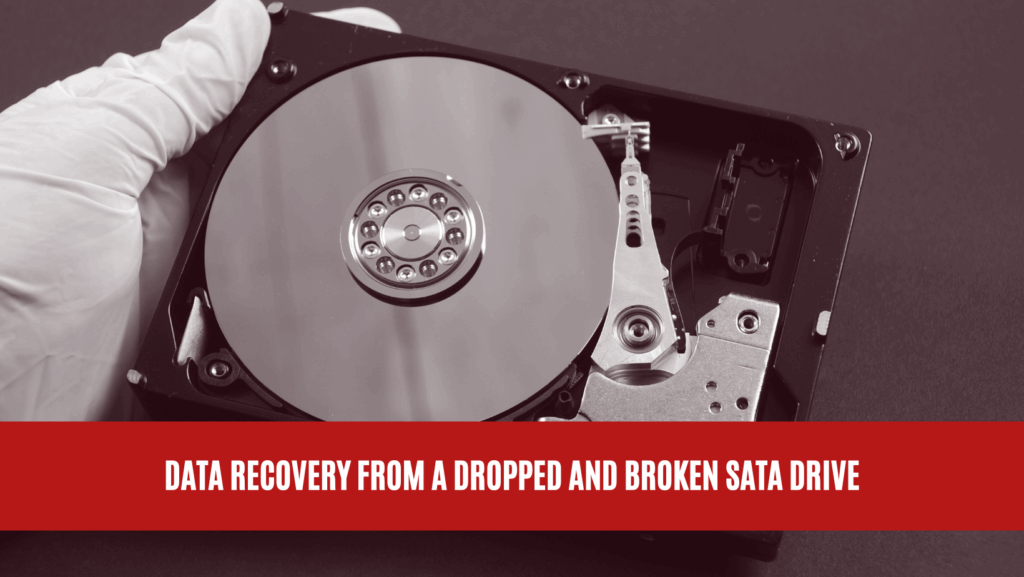 Data Recovery from a Dropped and Broken SATA Drive Data Recovery from a Dropped and Broken SATA Drive