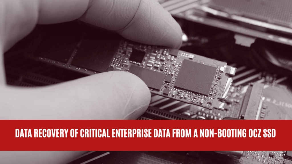 Data Recovery of Critical Enterprise Data from a Non-Booting OCZ SSD