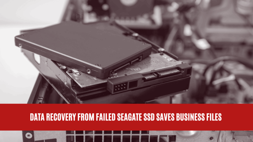 Data Recovery from Failed Seagate SSD Saves Business Files