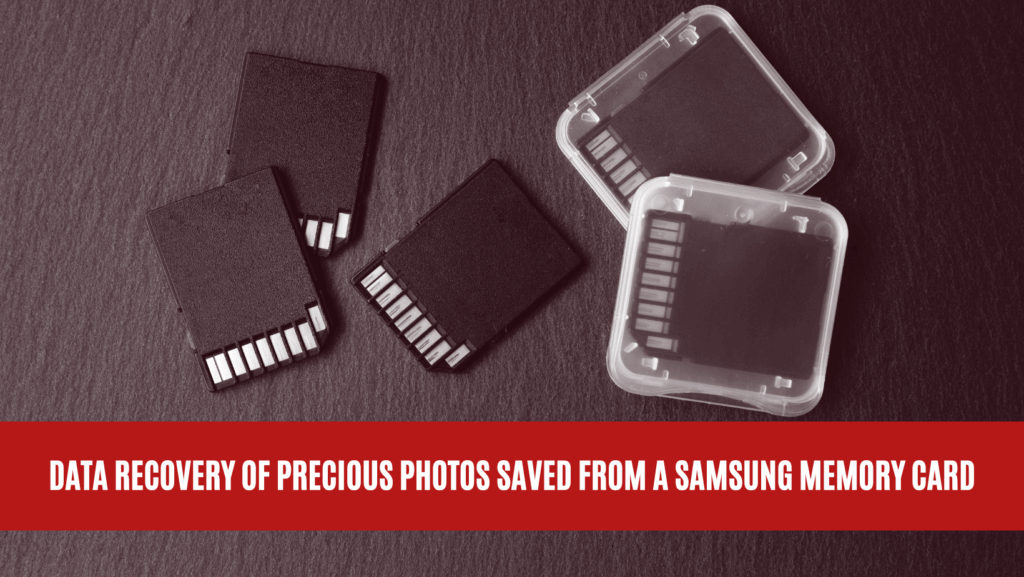 Data Recovery of Precious Photos Saved from a Samsung Memory Card