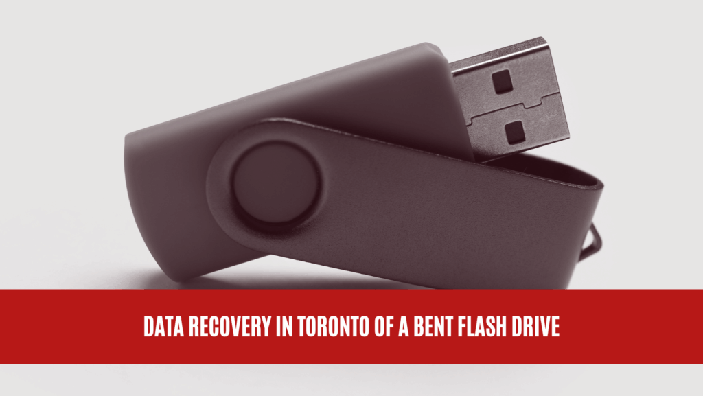 Data Recovery in Toronto of a Bent Flash Drive Data Recovery in Toronto of a Bent Flash Drive